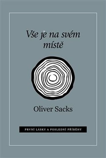 Levně Vše je na svém místě - První lásky a poslední příběhy - Oliver Sacks