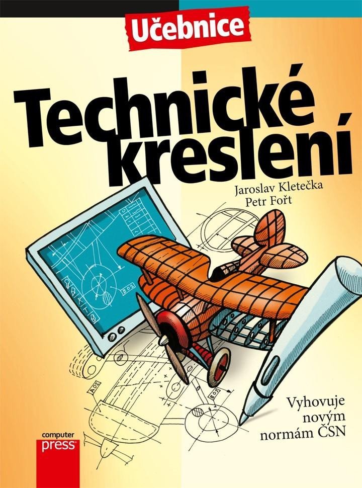 Levně Technické kreslení - Učebnice, 3. vydání - Jaroslav Kletečka
