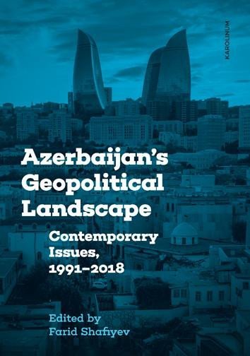 Levně Azerbaijan´s Geopolitical Landscape: Contemporary Issues, 1991-2018 - Farid Shafiyev