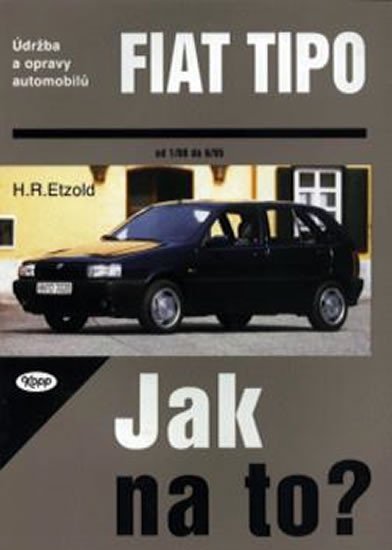 Levně Fiat TIPO 1/88 - 8/95 - Jak na to? - 14. - Hans-Rüdiger Etzold