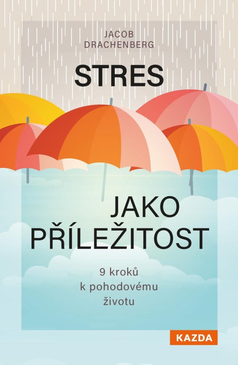 Levně Stres jako příležitost - 9 kroků k pohodovému životu - Jacob Drachenberg