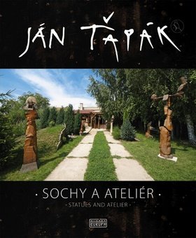 Levně Sochy a ateliér Statues and atelier - Ján Ťapák