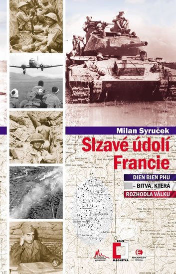 Levně Slzavé údolí Francie (Dien Bien Phu – bitva, která rozhodla válku) - Milan Syruček