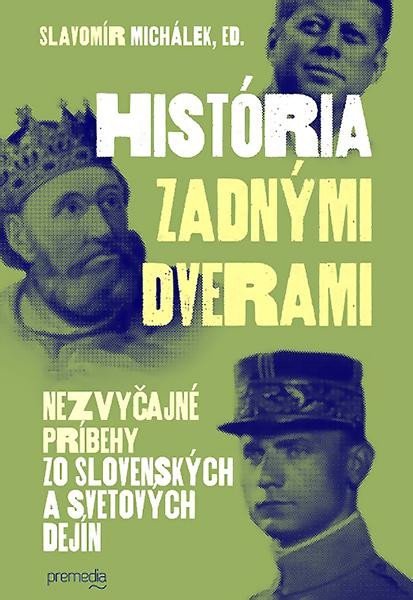 Levně História zadnými dverami 1 (slovensky) - Slavomír Michálek