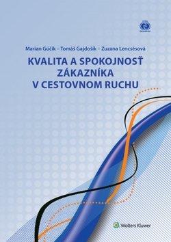 Levně Kvalita a spokojnosť zákazníka v cestovnom ruchu - Marian Gúčik; Tomáš Gajdošík; Zuzana Lencsésová