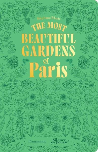 Levně The Most Beautiful Gardens of Paris - Stéphane Marie