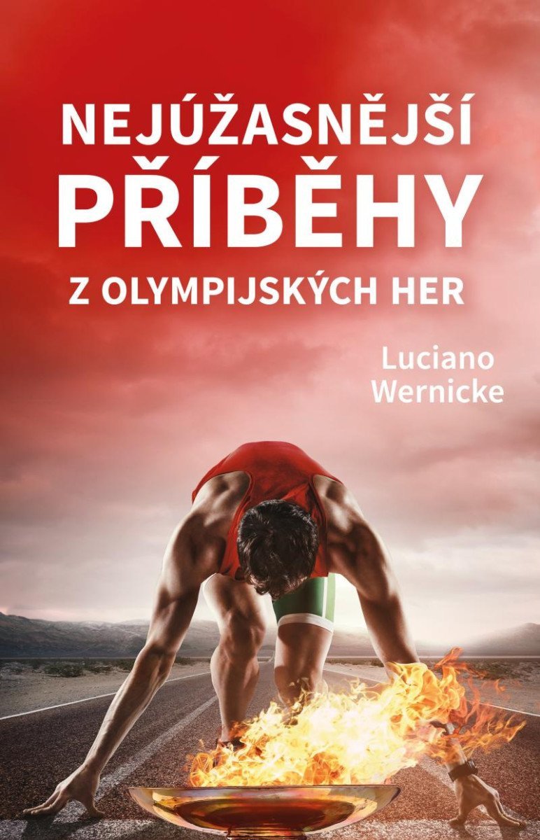 Nejúžasnější příběhy z olympijských her - Luciano Wernicke