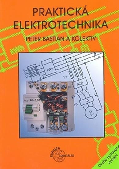 Praktická elektrotechnika, 2. vydání - Peter Bastian
