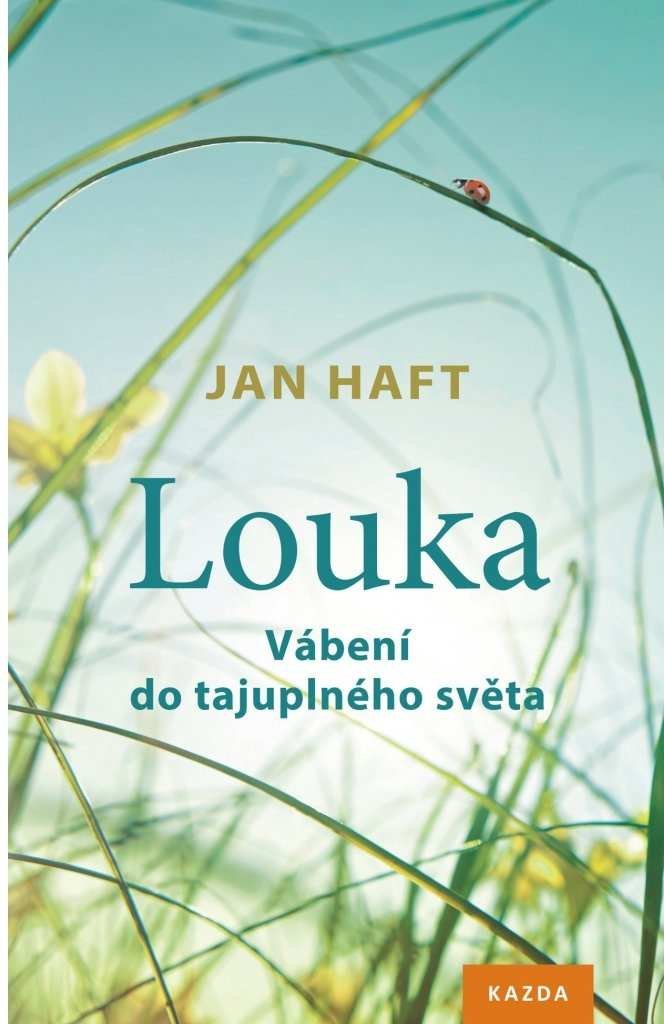 Levně Louka - Vábení do tajuplného světa - Jan Haft