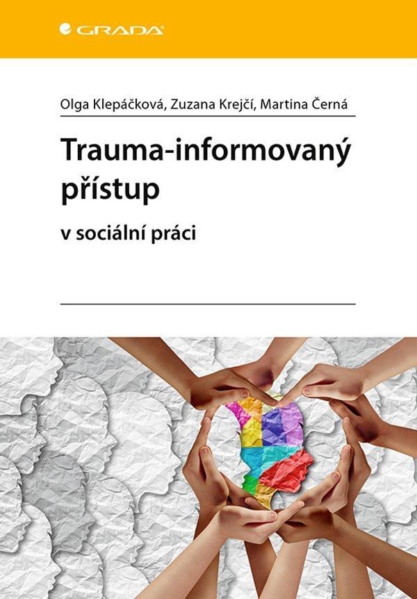 Trauma-informovaný přístup v sociální práci - Martina Černá