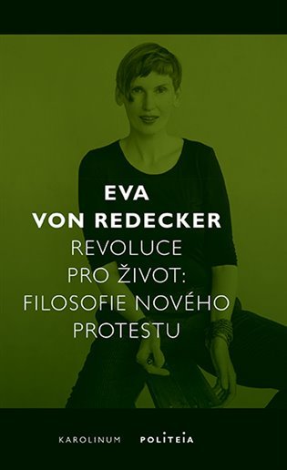 Levně Revoluce pro život - Filosofie nového protestu - Redecker Eva von
