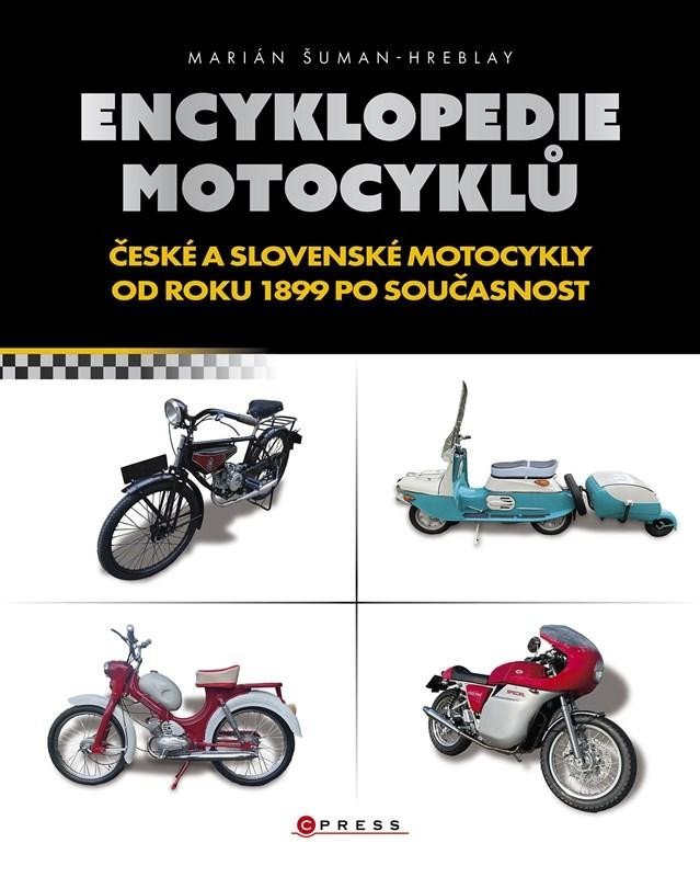 Encyklopedie českých motocyklů od roku 1899 po současnost - Marián Šuman-Hreblay