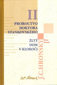 Proroctvo doktora Stankovského Žltý dom v Klokoči - Jozef Cíger Hronský