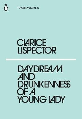 Levně Daydream and Drunkenness of a Young Lady - Clarice Lispector