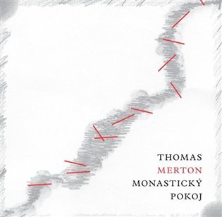 Monastický pokoj, 3. vydání - Thomas Merton