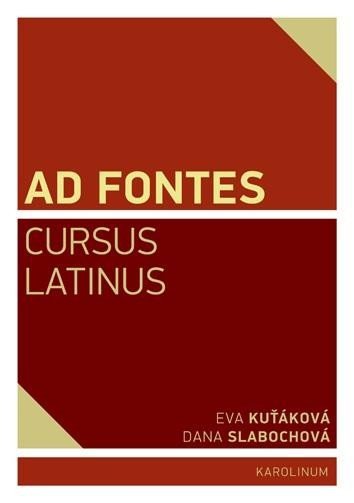 Ad Fontes. Cursus Latinus - Dana Slabochová