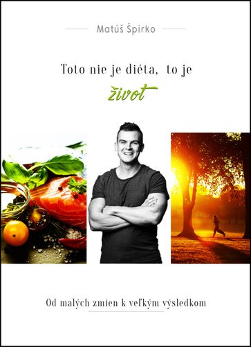 Levně Toto nie je diéta, to je život + Pracovný zošit - Matúš Špirko