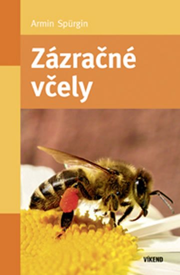 Levně Zázračné včely - Armin Spürgin