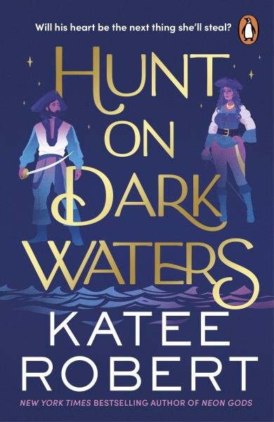 Levně Hunt On Dark Waters: A sexy fantasy romance from TikTok phenomenon and author of Neon Gods, 1. vydání - Katee Robert