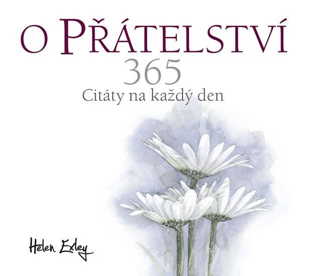 Levně O přátelství 365 - Citát na každý den - Helen Exleyová