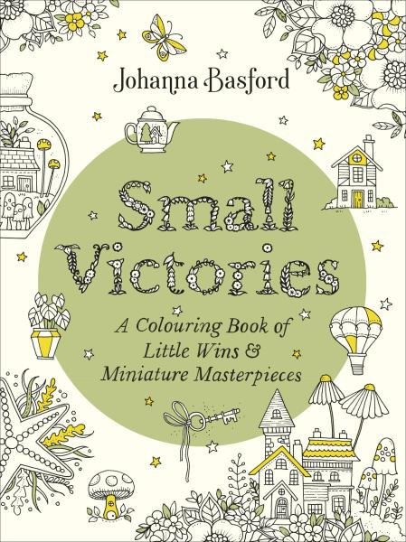 Levně Small Victories: A Colouring Book of Little Wins and Miniature Masterpieces - Johanna Basford