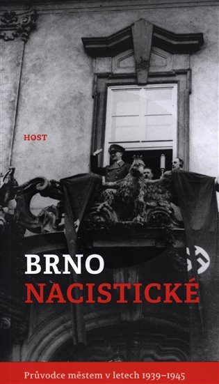 Levně Brno nacistické - Průvodce městem - Alexandr Brummer