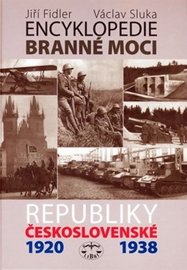 Encyklopedie branné moci Republiky československé 1920 - 1938 - Jiří Fidler; Václav Sluka