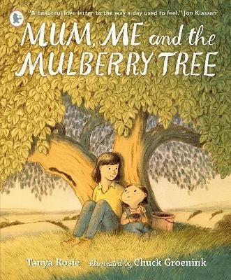 Mum, Me and the Mulberry Tree - Tanya Rosie