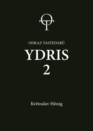 Levně Ydris: kniha druhá. Odkaz tastedarů 2 - Květoslav Hönig
