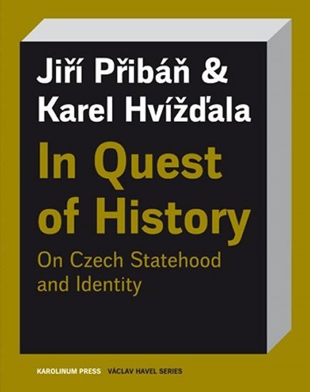 Levně In Quest of History - On Czech Statehood and Identity - Karel Hvížďala