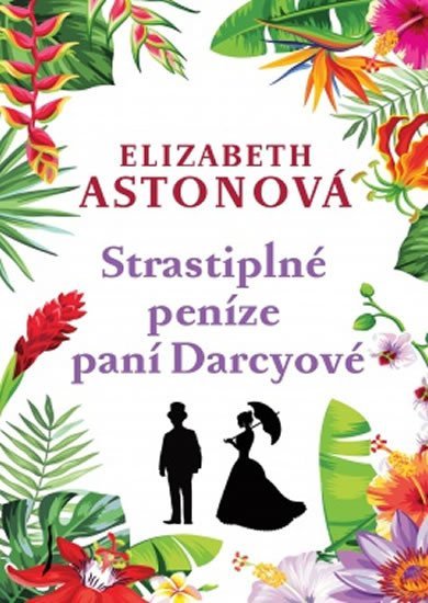 Levně Strastiplné peníze paní Darcyové, 2. vydání - Elizabeth Aston