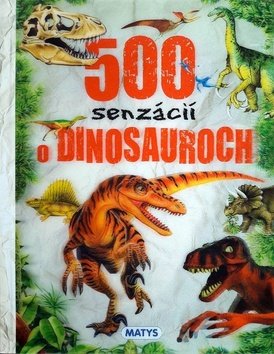 Levně 500 senzácií o dinosauroch