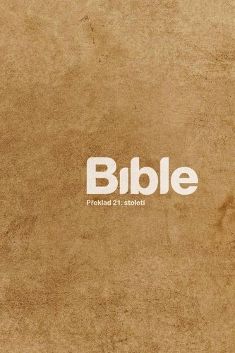 Levně Bible Překlad 21. století /béžová/