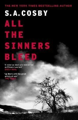 Levně All The Sinners Bleed: the new thriller from the award-winning author of RAZORBLADE TEARS - S. A. Cosby