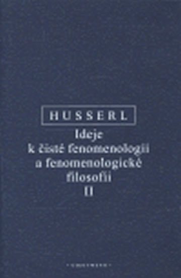 Levně Ideje k čisté fenomenologii a fenomenologické filosofii II. - Edmund Husserl