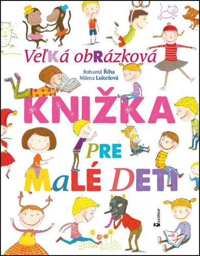 Levně Veľká obrázková knižka pre malé deti - Bohumil Říha; Milena Lukešová