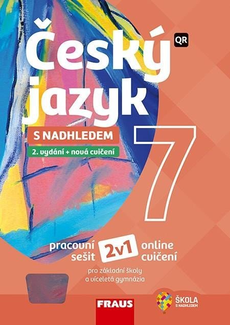 Český jazyk 7 s nadhledem pro ZŠ a víceletá gymnázia - Hybridní pracovní sešit 2v1 - Zdena Krausová