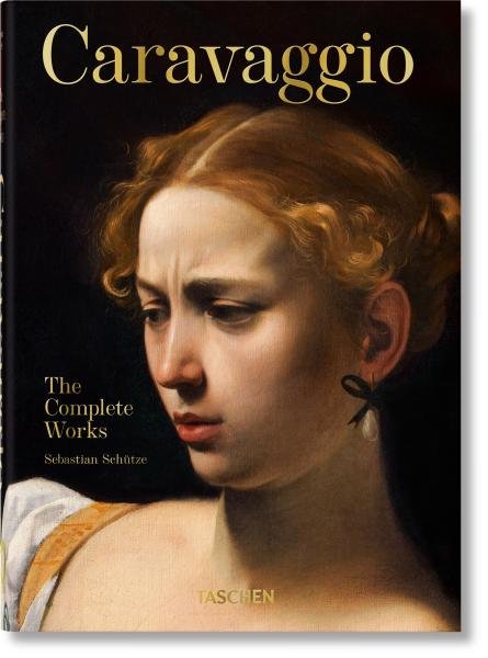 Levně Caravaggio. The Complete Works. 40th Anniversary Edition - Sebastian Schütze