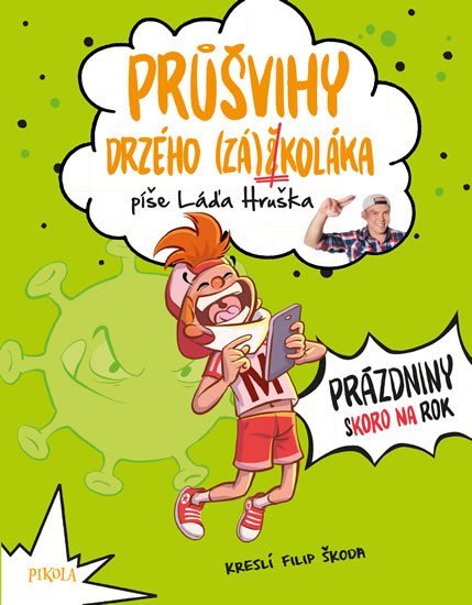 Levně Průšvihy drzého záškoláka: Prázdniny skoro na rok - Láďa Hruška