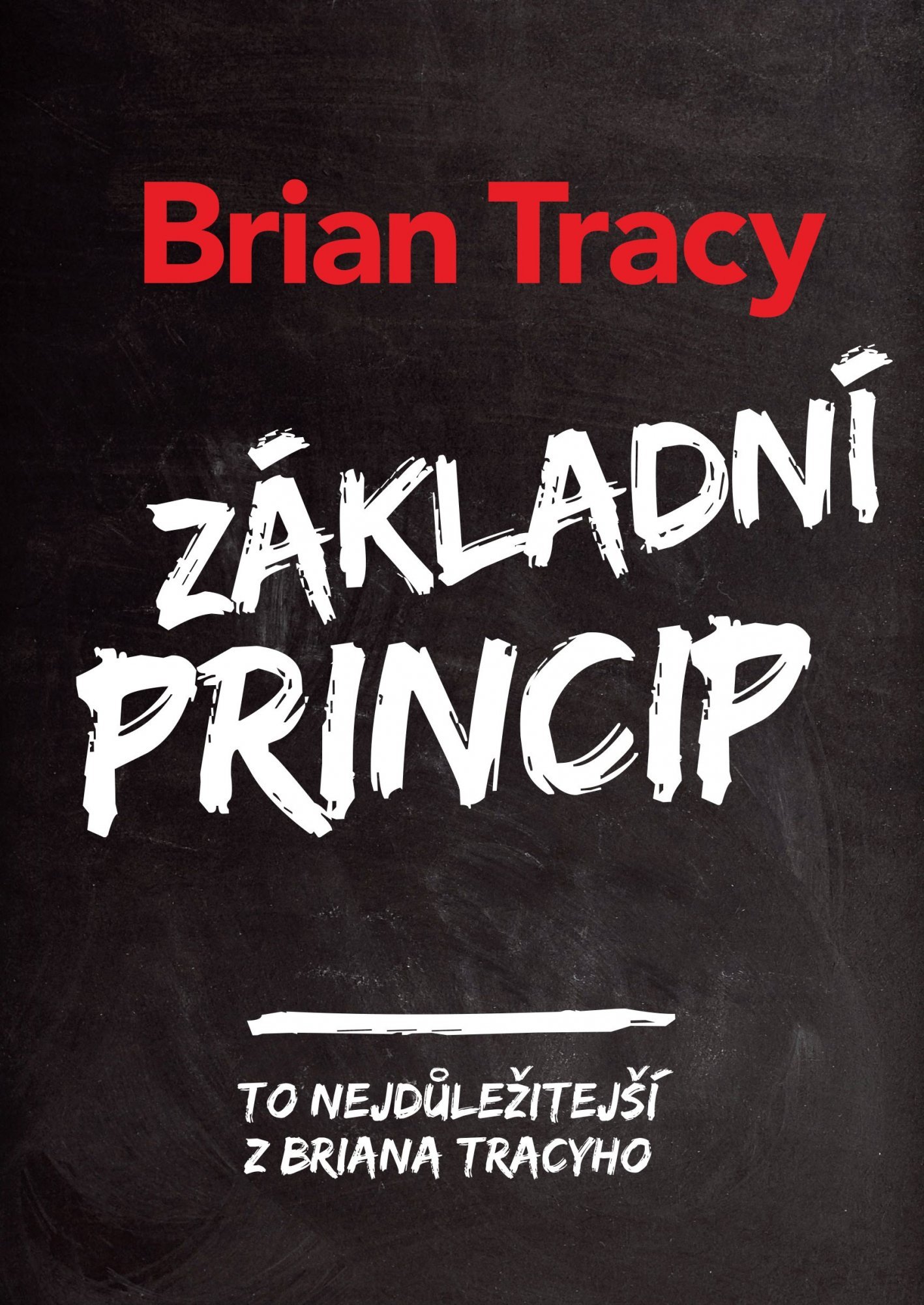 Levně Základní princip - Brian Tracy