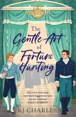 Levně The Gentle Art of Fortune Hunting - K. J. Charles