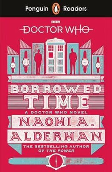 Levně Penguin Readers Level 5: Doctor Who: Borrowed Time - Naomi Aldermanová