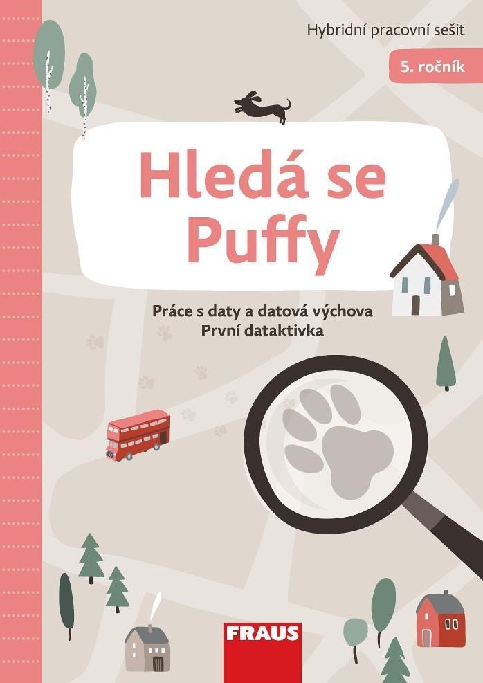 Levně Hledá se Puffy - Hybridní pracovní sešit 5. ročník - Práce s daty a datová výchova První detektivka - Petr Agha
