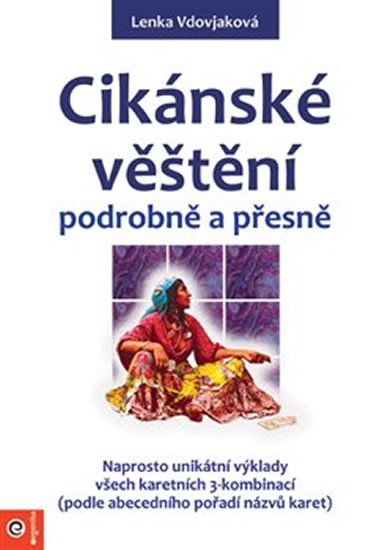 Levně Cikánské věštění podrobně a přesně - Lenka Vdovjaková