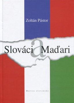 Levně Slováci a Maďari - Zoltán Pástor