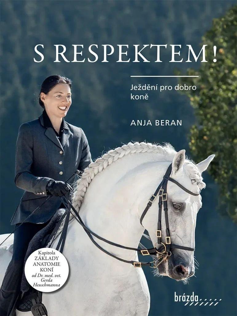 Levně S respektem! - Ježdění pro dobro koně - Anja Beran
