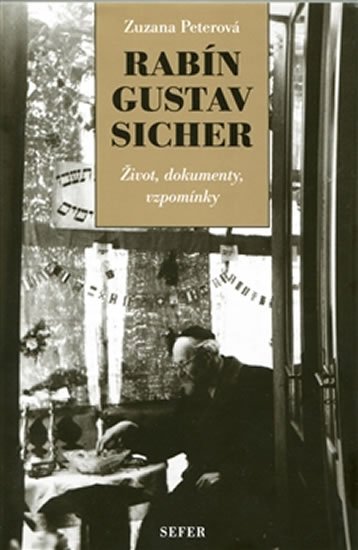 Levně Rabín Gustav Sicher - Život, dokumenty, vzpomínky - Zuzana Peterová