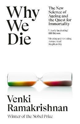 Levně Why We Die: The New Science of Ageing and the Quest for Immortality - Venki Ramakrishnan