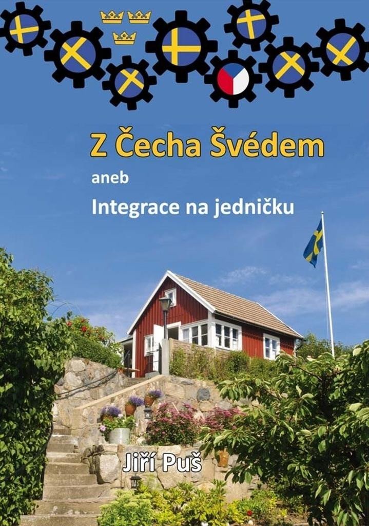 Levně Z Čecha Švédem aneb Integrace na jedničku - Jiří Puš