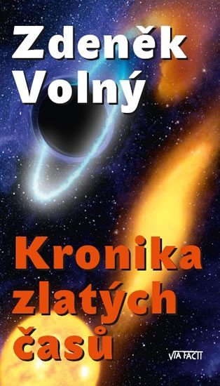 Levně Kronika zlatých časů - Zdeněk Volný